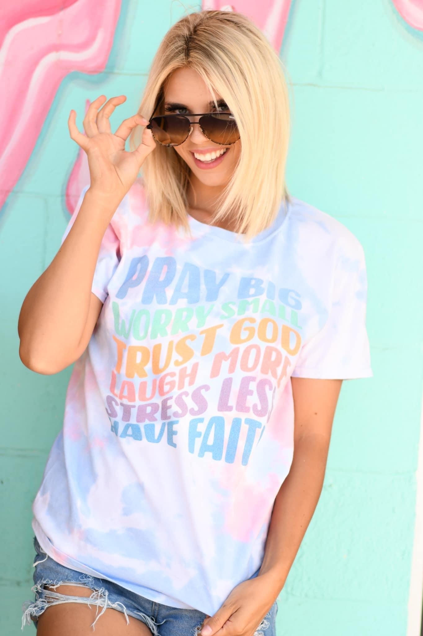 Pray Big Worry Small Trust God Tshirt - Salt Threads