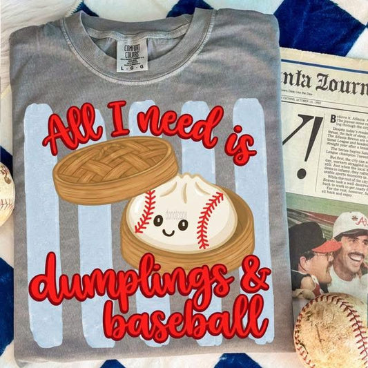 Pre-Order: All I Need is Dumplings and Softball/Baseball Tee