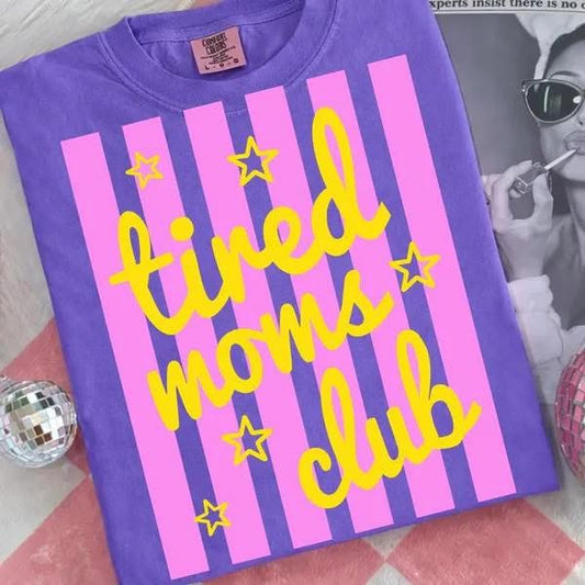 Pre-Order: Tired Moms Club Tee