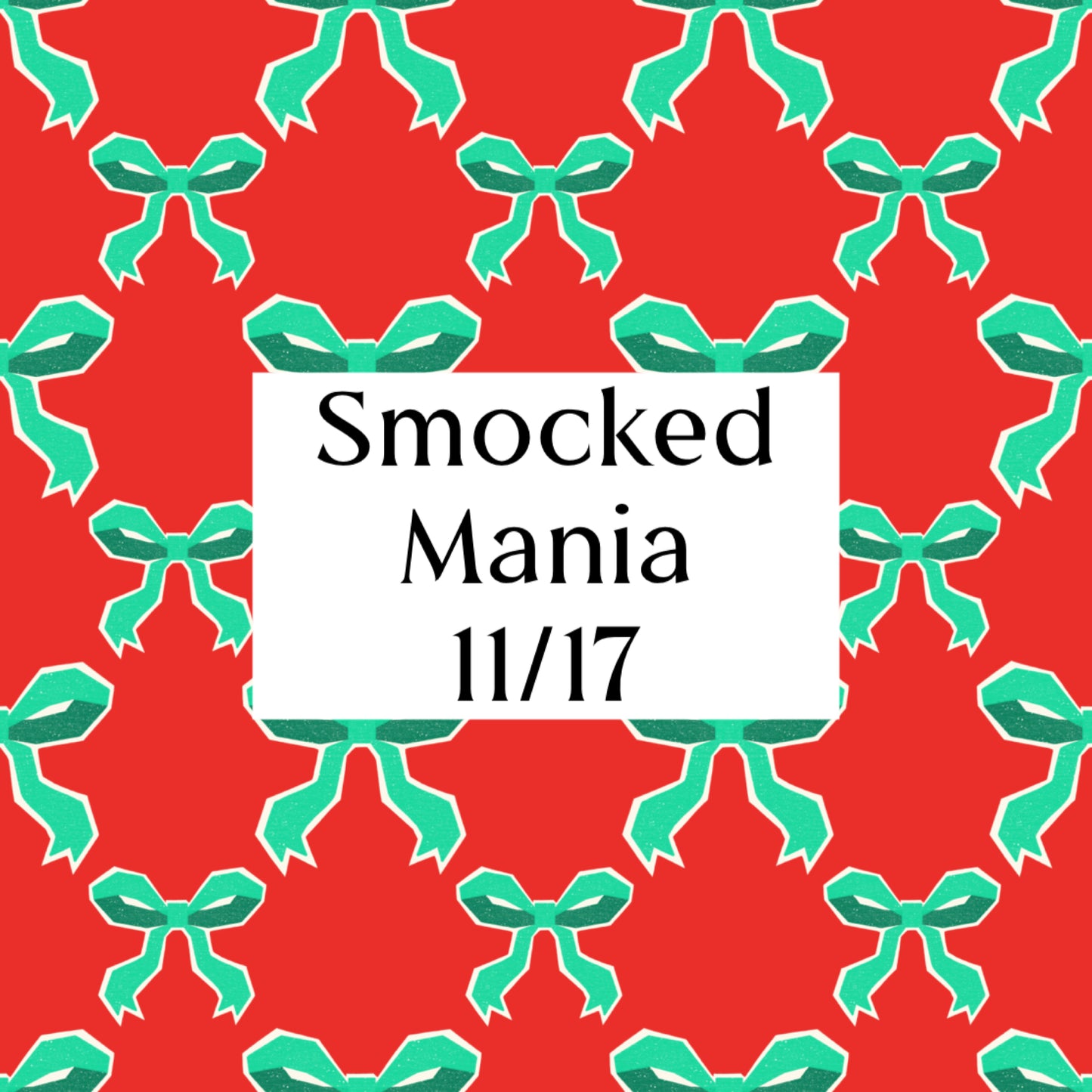 Pre-Order: Smocked Mania 11/17
